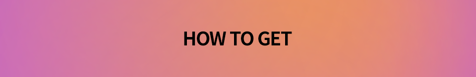 HOW TO GET